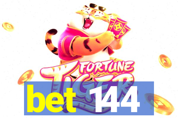 bet 144